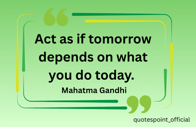 Mahatma Gandhi quote about taking action today