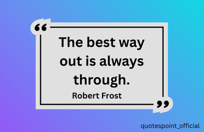 Rober Frost quote about facing challenges directly and persevering