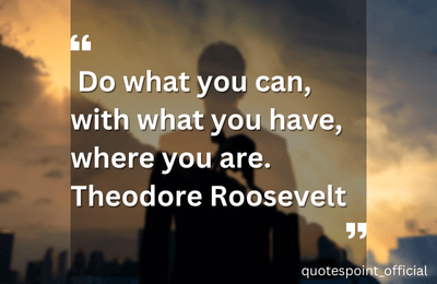 Motivational quote by Theodore Roosevelt about taking action and making the most of resources