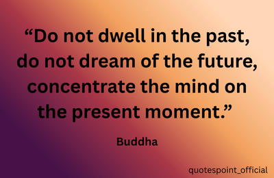 Buddha quote about living in the present moment