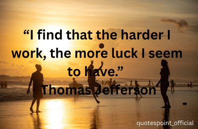 Motivational quote by Thomas Jefferson about hard work, effort, and creating success