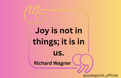 Richard Wagner quote about finding joy within