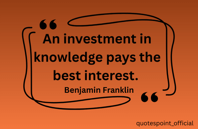 Benjamin Franklin quote about the value of knowledge