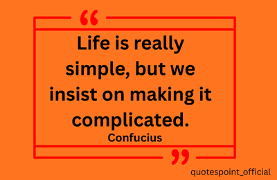 Confucius quote about keeping life simple