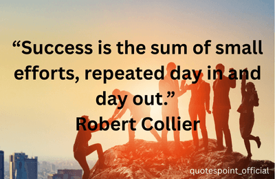 Motivational quote by Robert Collier about success through consistent small efforts